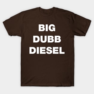 BIG DUBB DIESEL T-Shirt